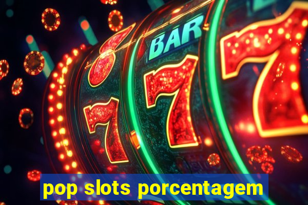 pop slots porcentagem